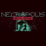 NECROPOLIS: BRUTAL EDITION Steam Key GLOBAL